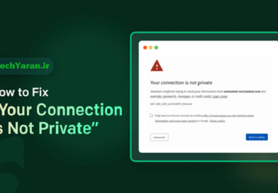 چگونه خطای اتصال شما خصوصی نیست(your connection is not privat) را رفع کنیم؟